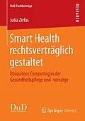 E-Book (pdf) Smart Health rechtsverträglich gestaltet von Julia Zirfas