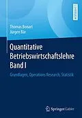 E-Book (pdf) Quantitative Betriebswirtschaftslehre Band I von Thomas Bonart, Jürgen Bär