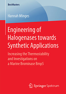 Kartonierter Einband Engineering of Halogenases towards Synthetic Applications von Hannah Minges
