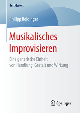 Kartonierter Einband Musikalisches Improvisieren von Philipp Roidinger