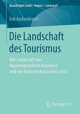 E-Book (pdf) Die Landschaft des Tourismus von Erik Aschenbrand