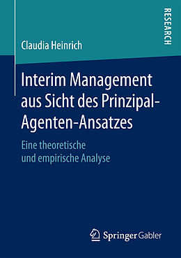 Kartonierter Einband Interim Management aus Sicht des Prinzipal-Agenten-Ansatzes von Claudia Heinrich
