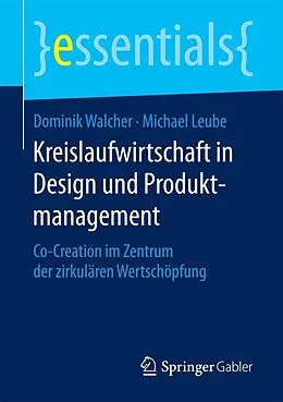 E-Book (pdf) Kreislaufwirtschaft in Design und Produktmanagement von Dominik Walcher, Michael Leube