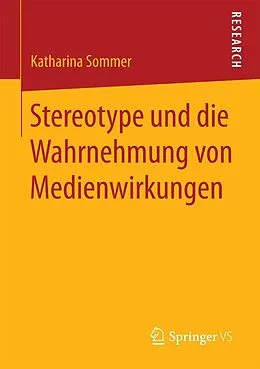 E-Book (pdf) Stereotype und die Wahrnehmung von Medienwirkungen von Katharina Sommer