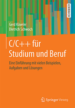 Kartonierter Einband C/C++ für Studium und Beruf von Gerd Küveler, Dietrich Schwoch