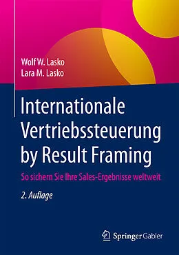 E-Book (pdf) Internationale Vertriebssteuerung by Result Framing von Wolf W. Lasko, Lara M. Lasko