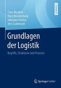 E-Book (pdf) Grundlagen der Logistik von Claus Muchna, Hans Brandenburg, Johannes Fottner