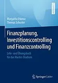 E-Book (pdf) Finanzplanung, Investitionscontrolling und Finanzcontrolling von Margarita Uskova, Thomas Schuster