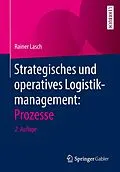 E-Book (pdf) Strategisches und operatives Logistikmanagement: Prozesse von Rainer Lasch