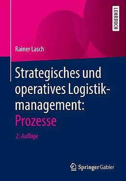 E-Book (pdf) Strategisches und operatives Logistikmanagement: Prozesse von Rainer Lasch