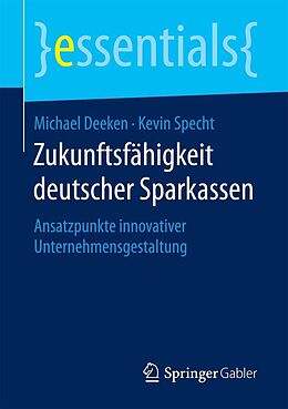 E-Book (pdf) Zukunftsfähigkeit deutscher Sparkassen von Michael Deeken, Kevin Specht