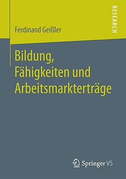 E-Book (pdf) Bildung, Fähigkeiten und Arbeitsmarkterträge von Ferdinand Geißler