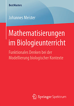 Kartonierter Einband Mathematisierungen im Biologieunterricht von Johannes Meister