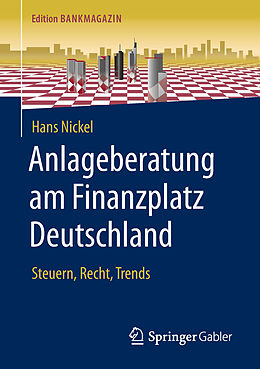 Kartonierter Einband Anlageberatung am Finanzplatz Deutschland von Hans Nickel