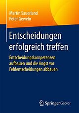 E-Book (pdf) Entscheidungen erfolgreich treffen von Martin Sauerland, Peter Gewehr