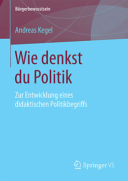 Kartonierter Einband Wie denkst du Politik von Andreas Kegel