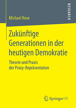 Kartonierter Einband Zukünftige Generationen in der heutigen Demokratie von Michael Rose
