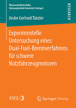 Kartonierter Einband Experimentelle Untersuchung eines Dual-Fuel-Brennverfahrens für schwere Nutzfahrzeugmotoren von Andre Gerhard Tänzler
