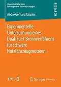 E-Book (pdf) Experimentelle Untersuchung eines Dual-Fuel-Brennverfahrens für schwere Nutzfahrzeugmotoren von Andre Gerhard Tänzler