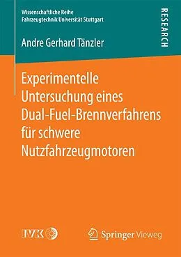 E-Book (pdf) Experimentelle Untersuchung eines Dual-Fuel-Brennverfahrens für schwere Nutzfahrzeugmotoren von Andre Gerhard Tänzler