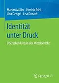 E-Book (pdf) Identität unter Druck von Marion Müller, Patricia Pfeil, Udo Dengel