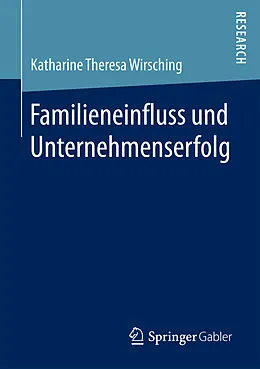 E-Book (pdf) Familieneinfluss und Unternehmenserfolg von Katharine Theresa Wirsching