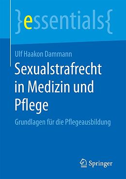 E-Book (pdf) Sexualstrafrecht in Medizin und Pflege von Ulf Haakon Dammann