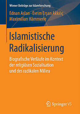 Kartonierter Einband Islamistische Radikalisierung von Ednan Aslan, Evrim Eran Akklç, Maximilian Hämmerle