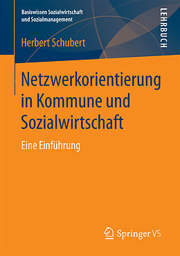 Kartonierter Einband Netzwerkorientierung in Kommune und Sozialwirtschaft von Herbert Schubert