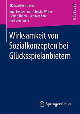 E-Book (pdf) Wirksamkeit von Sozialkonzepten bei Glücksspielanbietern von Ingo Fiedler, Ann-Christin Wilcke, Gesine Thoma