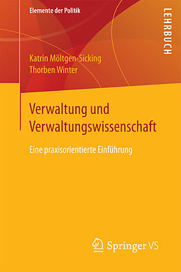 Kartonierter Einband Verwaltung und Verwaltungswissenschaft von Katrin Möltgen-Sicking, Thorben Winter