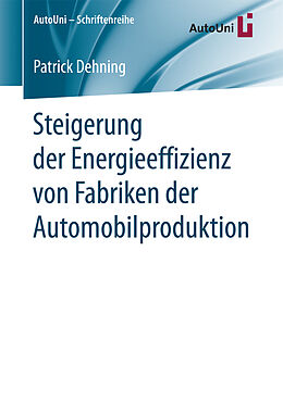 Kartonierter Einband Steigerung der Energieeffizienz von Fabriken der Automobilproduktion von Patrick Dehning