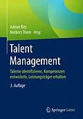 E-Book (pdf) Talent Management von Thom, Norbert, Ritz, Adrian