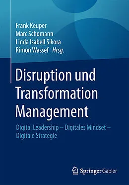 E-Book (pdf) Disruption und Transformation Management von Keuper, Frank, Schomann, Marc, Sikora, Linda Isabell