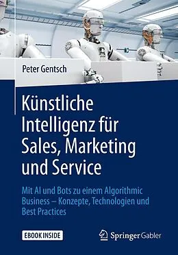 E-Book (pdf) Künstliche Intelligenz für Sales, Marketing und Service von Peter Gentsch
