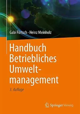 E-Book (pdf) Handbuch Betriebliches Umweltmanagement von Gabi Förtsch, Heinz Meinholz