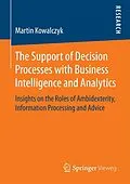 E-Book (pdf) The Support of Decision Processes with Business Intelligence and Analytics von Martin Kowalczyk
