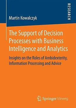 E-Book (pdf) The Support of Decision Processes with Business Intelligence and Analytics von Martin Kowalczyk