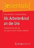 E-Book (pdf) Als Arbeiterkind an die Uni von Katja Urbatsch, Evamarie König