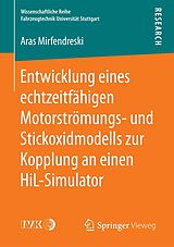 E-Book (pdf) Entwicklung eines echtzeitfähigen Motorströmungs- und Stickoxidmodells zur Kopplung an einen HiL-Simulator von Aras Mirfendreski