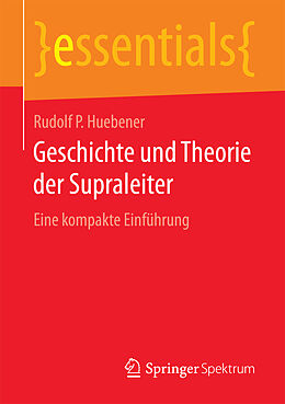 Kartonierter Einband Geschichte und Theorie der Supraleiter von Rudolf P Huebener