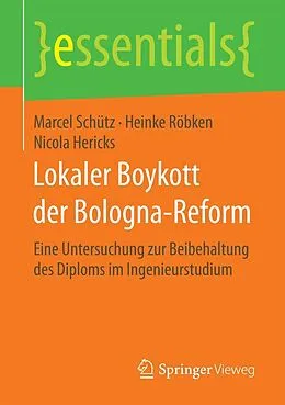 E-Book (pdf) Lokaler Boykott der Bologna-Reform von Marcel Schütz, Heinke Röbken, Nicola Hericks