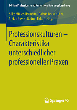 E-Book (pdf) Professionskulturen  Charakteristika unterschiedlicher professioneller Praxen von 