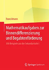 E-Book (pdf) Mathematikaufgaben zur Binnendifferenzierung und Begabtenförderung von Franz Amann