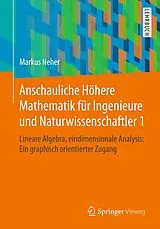 E-Book (pdf) Anschauliche Höhere Mathematik für Ingenieure und Naturwissenschaftler 1 von Markus Neher