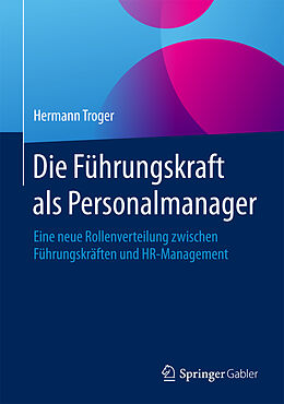 Fester Einband Die Führungskraft als Personalmanager von Hermann Troger