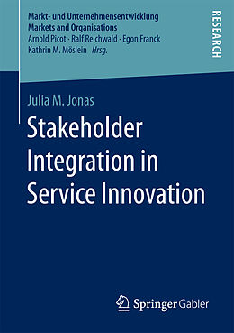 Kartonierter Einband Stakeholder Integration in Service Innovation von Julia M. Jonas