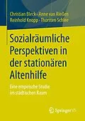 E-Book (pdf) Sozialräumliche Perspektiven in der stationären Altenhilfe von Christian Bleck, Anne van Rießen, Reinhold Knopp
