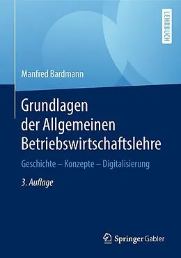 E-Book (pdf) Grundlagen der Allgemeinen Betriebswirtschaftslehre von Manfred Bardmann