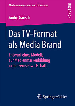 Kartonierter Einband Das TV-Format als Media Brand von André Gärisch